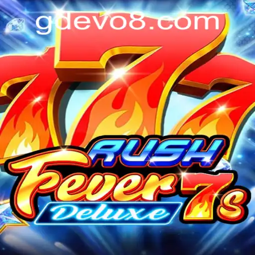 RushFever7sDeluxe: A Thrilling New Adventure by GD EVO
